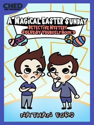 cover image of A Magical Easter Sunday (Detective Mystery Solve-By-Yourself Book 3)(Full Length Chapter Books for Kids Ages 6-12) (Includes Children Educational Worksheets)